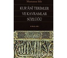 Kur’ani Terimler ve Kavramlar Sözlüğü - Mustansır Mir - İnkılab Yayınları