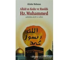 Allah’ın Kulu ve Rasulü Hz. Muhammed (S.A.V) - Afzalur Rahman - İnkılab Yayınları