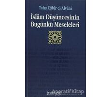İslam Düşüncesinin Bugünkü Meseleleri - Taha Cabir el-Alvani - İnkılab Yayınları