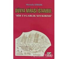 Dünya Mirası İstanbul - Mustafa İzberk - Anahtar Kitaplar Yayınevi