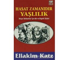 Hasat Zamanıdır Yaşlılık - Eliakim Katz - Anahtar Kitaplar Yayınevi