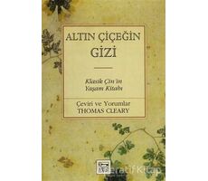 Altın Çiçeğin Gizi Klasik Çin’in Yaşam Kitabı - Thomas Cleary - Anahtar Kitaplar Yayınevi