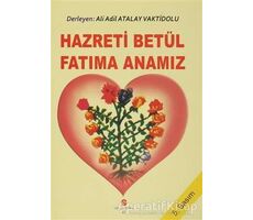Hazreti Betül Fatıma Anamız - Ali Adil Atalay Vaktidolu - Can Yayınları (Ali Adil Atalay)