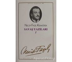 Savaş Yazıları 1 : 75 - Necip Fazıl Bütün Eserleri - Necip Fazıl Kısakürek - Büyük Doğu Yayınları