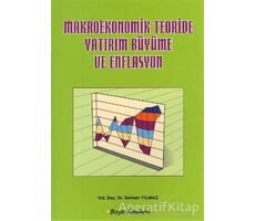 Makroekonomik Teoriside Yatırım Büyüme ve Enflasyon - Selman Yılmaz - Beşir Kitabevi