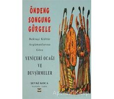 Bektaşi Kültür Argümanlarına Göre Yeniçeri Ocağı ve Devşirmeler