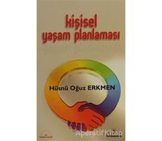 Kişisel Yaşam Planlaması - Hüsnü Oğuz Erkmen - Kariyer Yayınları