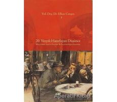 20. Yüzyılı Hazırlayan Düşünce - Efkan Canşen - Anahtar Kitaplar Yayınevi