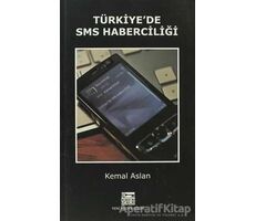 Türkiye’de SMS Haberciliği - M. Kemal Aslan - Anahtar Kitaplar Yayınevi