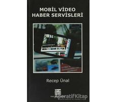 Mobil Video Haber Servisleri - Recep Ünal - Anahtar Kitaplar Yayınevi