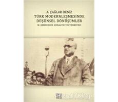 Türk Modernleşmesinde Düşünsel Dönüşümler - A. Çağlar Deniz - Anahtar Kitaplar Yayınevi