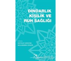 Dindarlık Kişilik ve Ruh Sağlığı - Nevzat Gencer - Çamlıca Yayınları