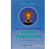 Huzur Sohbetleri - Abdülkadir Geylani - Huzur Yayınevi