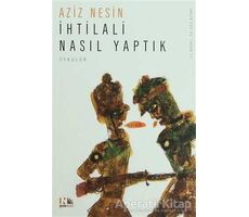 İhtilali Nasıl Yaptık - Aziz Nesin - Nesin Yayınevi