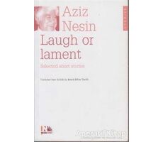 Laugh or Lament Selected Short Stories of Aziz Nesin - Kolektif - Nesin Yayınevi