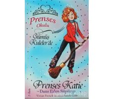 Prenses Okulu 8: Prenses Katie ve Dans Eden Süpürge - Vivian French - Doğan Egmont Yayıncılık