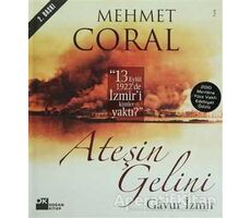 Ateşin Gelini Gavur İzmir - Mehmet Coral - Doğan Kitap