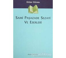 Sami Paşazade Sezayi ve Eserleri - Güler Güven - Dergah Yayınları