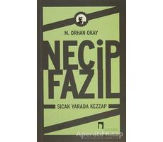 Necip Fazıl - Sıcak Yarada Kezzap - M. Orhan Okay - Dergah Yayınları