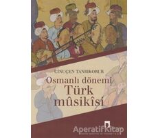 Osmanlı Dönemi Türk Musikisi - Cinuçen Tanrıkorur - Dergah Yayınları