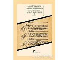 14. Yüzyılın Ortalarında Yapılmış Satırarası Kur’an Tercümesi 2 - Ahmet Topaloğlu - Dergah Yayınları