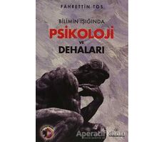 Bilimin Işığında Psikoloji ve Dehaları - Fahrettin Tos - Kariyer Yayınları