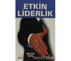 Etkin Liderlik - Mustafa Kılınç - Kariyer Yayınları
