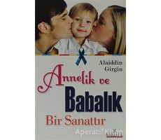 Annelik ve Babalık Bir Sanattır - Alaiddin Girgin - Kariyer Yayınları