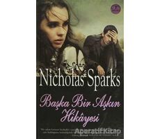 Başka Bir Aşkın Hikayesi - Nicholas Sparks - Artemis Yayınları