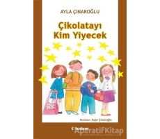 Çikolatayı Kim Yiyecek - Ayla Çınaroğlu - Tudem Yayınları