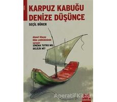 Karpuz Kabuğu Denize Düşünce - Seçil Büker - Kırmızı Kedi Yayınevi