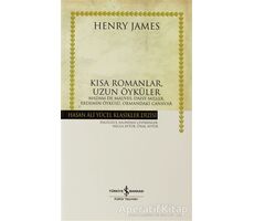 Kısa Romanlar, Uzun Öyküler - Henry James - İş Bankası Kültür Yayınları