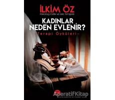 Kadınlar Neden Evlenir? - İlkim Öz - Martı Yayınları