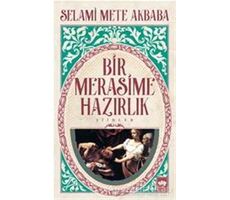 Bir Merasime Hazırlık - Selami Mete Akbaba - Ötüken Neşriyat