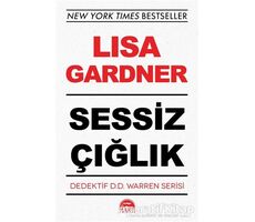 Sessiz Çığlık - Dedektif D.D. Warren Serisi - Lisa Gardner - Martı Yayınları