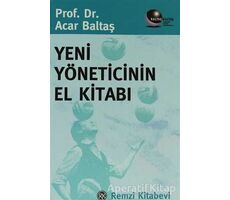 Yeni Yöneticinin El Kitabı - Acar Baltaş - Remzi Kitabevi