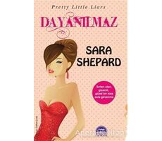 Dayanılmaz - Sara Shepard - Martı Yayınları