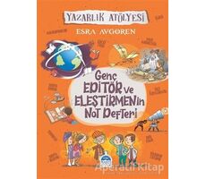 Genç Editör ve Eleştirmenin Not Defteri - Esra Avgören - Martı Çocuk Yayınları
