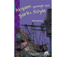 Akşam Yemeğin İçin Şarkı Söyle - Nick Warburton - Martı Çocuk Yayınları