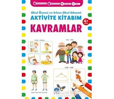 Kavramlar 4+ Yaş - Okul Öncesi ve Erken Okul Dönemi Aktivite Kitabım