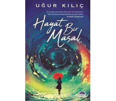 Hayat Bir Masal - Uğur Kılıç - Martı Yayınları