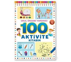 Okul Öncesi Yardımcı 4-5-6 Yaş - 100 Aktivite Kitabım - Kolektif - Martı Çocuk Yayınları