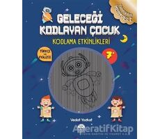 Geleceği Kodlayan Çocuk - Kodlama Etkinlikeri - Vedat Yozkat - Martı Çocuk Yayınları