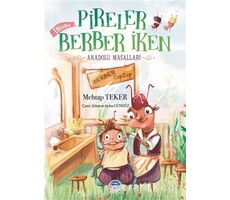 Pireler Berber İken - Anadolu Masalları - Mehtap Teker - Martı Çocuk Yayınları