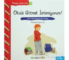 Pedagojik Öyküler: 7 - Okula Gitmek İstemiyorum! - Ayşen Oy - Mandolin Yayınları