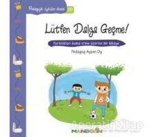 Pedagojik Öyküler 29 - Lütfen Dalga Geçme! - Ayşen Oy - Mandolin Yayınları