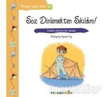 Pedagojik Öyküler Dizisi 30 - Söz Dinlemekten Sıkıldım! - Ayşen Oy - Mandolin Yayınları