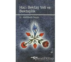 Hacı Bektaş Veli ve Bektaşilik - Abdülkadir Sezgin - Akçağ Yayınları