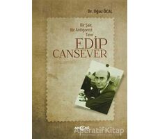 Bir Şair, Bir Antigonist Tavır: Edip Cansever - Oğuz Öcal - Akçağ Yayınları