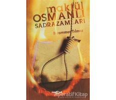 Maktül Osmanlı Sadrazamları - Muammer Yılmaz - Akçağ Yayınları